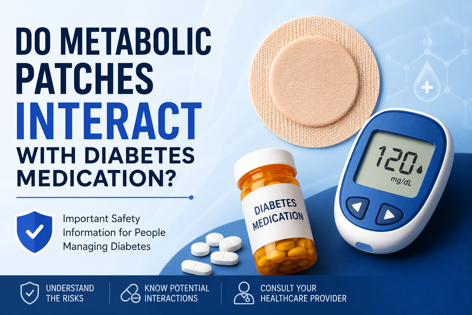 Metabolic patch next to diabetes medication and glucose meter illustrating potential interactions between metabolic patches and diabetes medications.